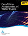 M77 Condition Assessment of Water Mains by Awwa