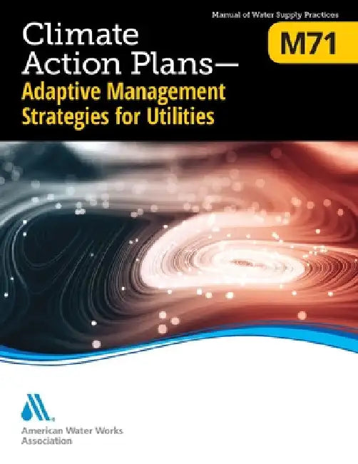 M71 Climate Action Plans - Adaptive Management Strategies for Utilities by Awwa