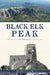 Black Elk Peak: A History by Bradley Saum