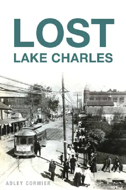 Lost Lake Charles by Adley John Cormier
