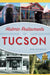 Historic Restaurants of Tucson by Rita Connelly