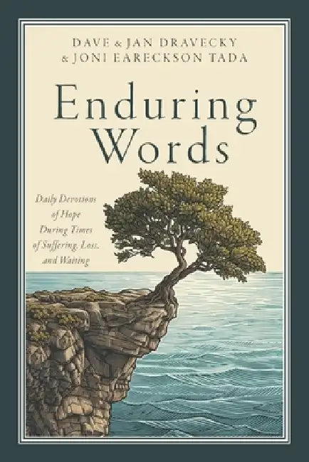Enduring Words: Daily Devotions of Hope During Times of Suffering, Loss, and Waiting by Jan Dravecky, Joni Eareckson Tada, Dave Dravecky