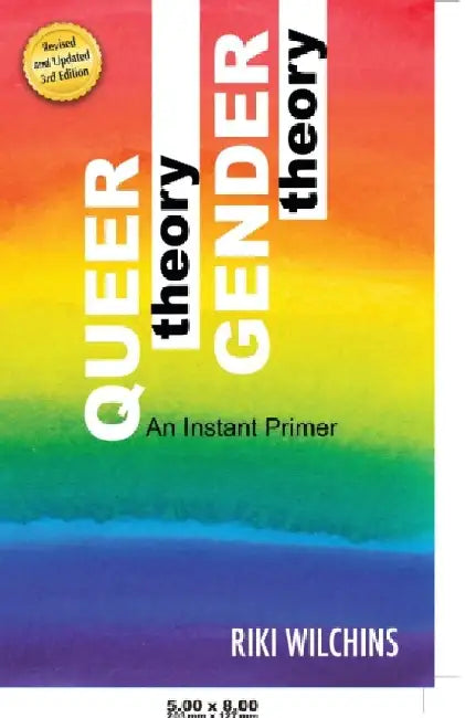 Queer Theory, Gender Theory - An Instant Primer by Riki Wilchins