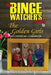 The Binge Watcher's Guide to The Golden Girls: An Unofficial Guide by Marissa Deangelis