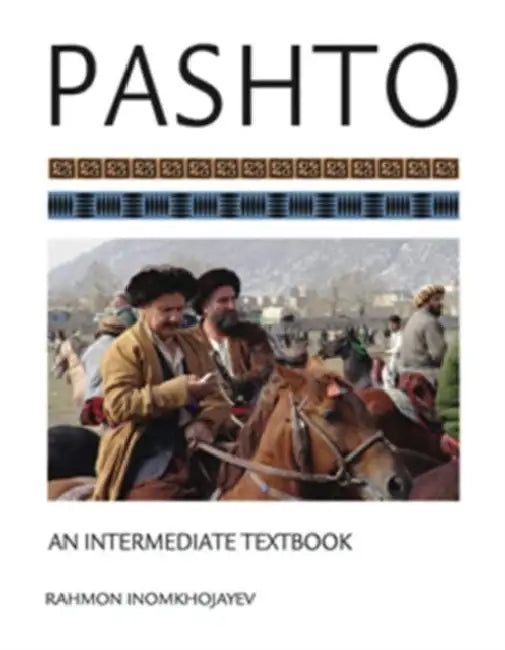 Pashto: An Intermediate Textbook [With CD (Audio)] by Rahmon Inomkhojayev