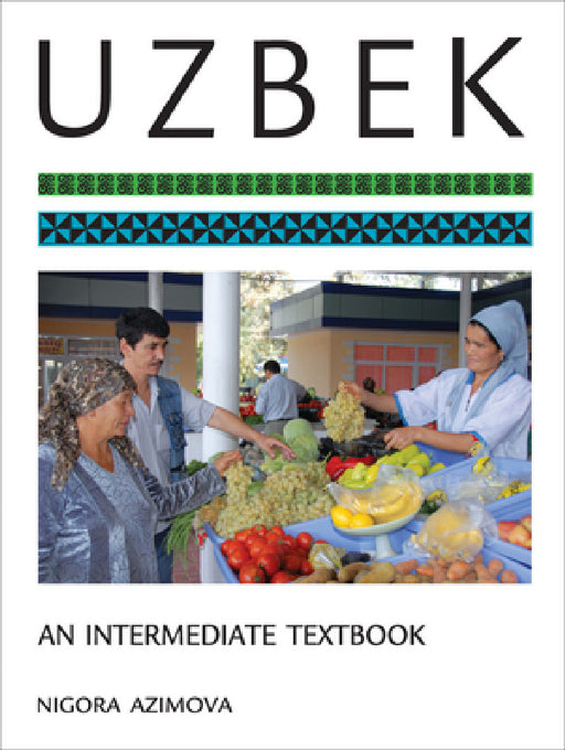 Uzbek: An Intermediate Textbook by Nigora Azimova, Nigora Azimova