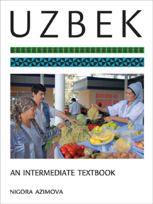 Uzbek: An Intermediate Textbook by Nigora Azimova, Nigora Azimova
