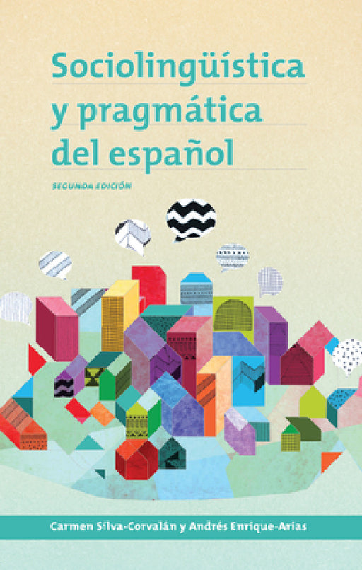 Sociolingüística y pragmática del español: segunda edición by Carmen Silva-Corvalán, Andrés Enrique-Arias, Carmen Silva-Corvalán