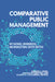 Comparative Public Management: Why National, Environmental, and Organizational Context Matters by Kenneth J. Meier, Amanda Rutherford, Claudia N. Avellaneda