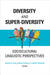 Diversity and Super-Diversity: Sociocultural Linguistic Perspectives by Anna de Fina, Didem Ikizoglu, Jeremy Wegner