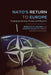 NATO's Return to Europe: Engaging Ukraine, Russia, and Beyond by Rebecca R. Moore, Damon Coletta, Nicholas Burns