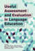 Useful Assessment and Evaluation in Language Education by John McE Davis, John M. Norris, Margaret E. Malone