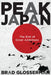 Peak Japan: The End of Great Ambitions by Glosserman, Brad
