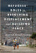Refugees' Roles in Resolving Displacement and Building Peace: Beyond Beneficiaries by Megan Bradley