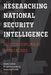 Researching National Security Intelligence: Multidisciplinary Approaches by Stephen Coulthart