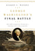 George Washington's Final Battle: The Epic Struggle to Build a Capital City and a Nation by Watson, Robert P.
