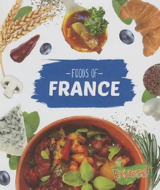 Foods of France by Christine Velure Roholt