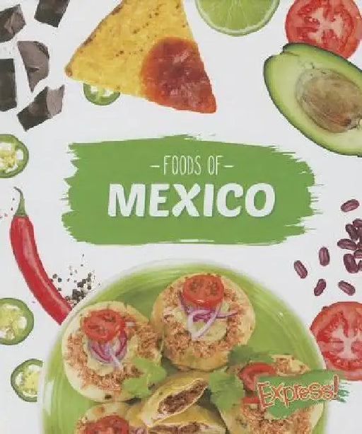 Foods of Mexico by Christine VeLure Roholt