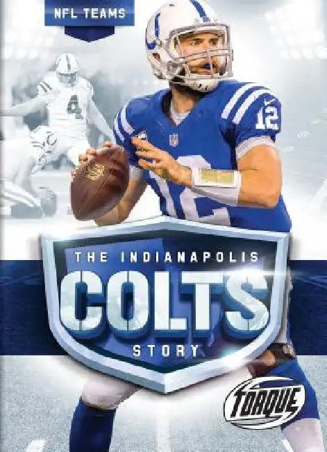 The Indianapolis Colts Story by Thomas K. Adamson