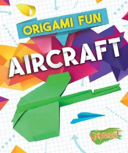 Origami Fun: Aircraft by Robyn Hardyman