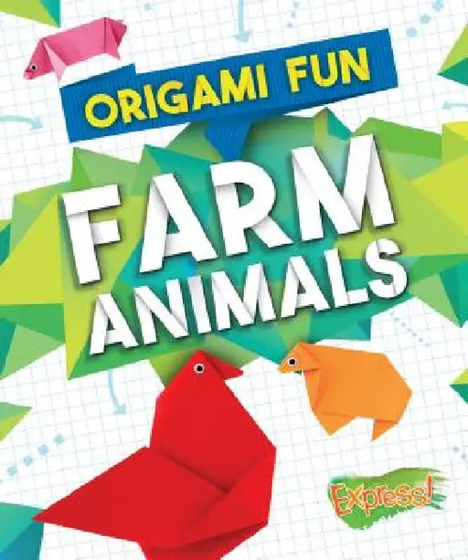 Origami Fun: Farm Animals by Robyn Hardyman