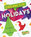 Origami Fun: Holidays by Robyn Hardyman