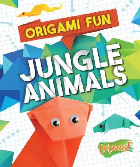 Origami Fun: Jungle Animals by Robyn Hardyman