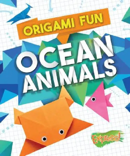 Origami Fun: Ocean Animals by Robyn Hardyman