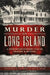 Murder on Long Island: A Nineteenth-Century Tale of Tragedy & Revenge by Geoffrey K. Fleming