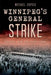 Winnipeg's General Strike: Reports from the Front Lines by Michael Dupuis