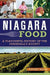 Niagara Food: A Flavourful History of the Peninsula's Bounty by Tiffany Mayer