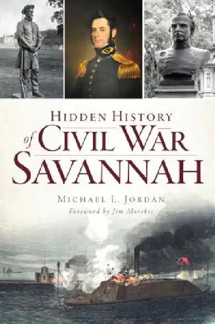 Hidden History of Civil War Savannah by Michael L. -. Cosmos Mariner Productions