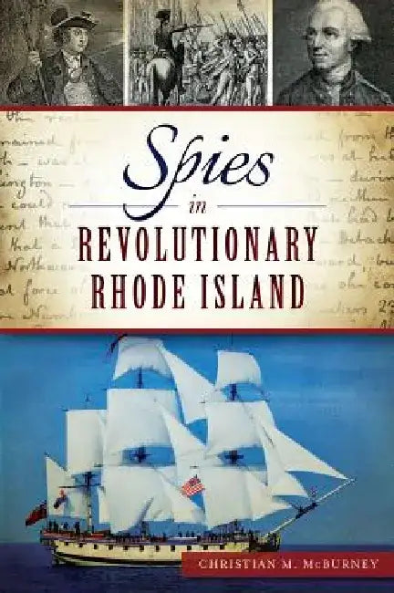 Spies in Revolutionary Rhode Island by Christian M. McBurney