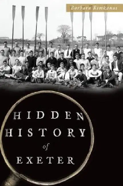 Hidden History of Exeter by Barbara Rimkunas