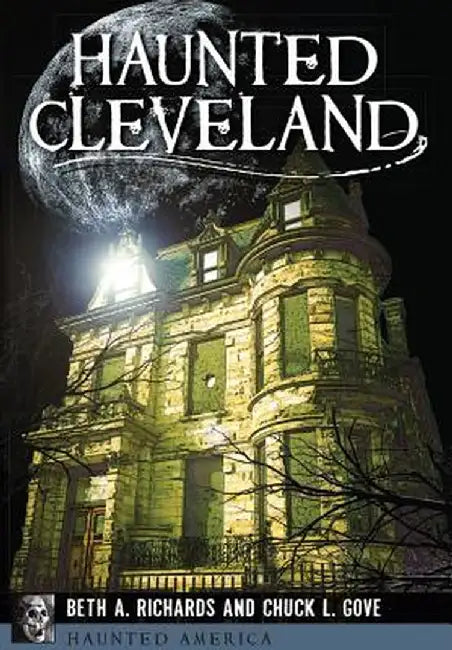 Haunted Cleveland by Beth A. Richards