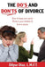 The Do's and Don'ts of Divorce How to Keep Your Sanity, Protect Your Children and Live in Peace by Dilyse Diaz