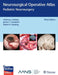 Neurosurgical Operative Atlas: Pediatric Neurosurgery by Andrew Kobets, James Goodrich, Robert Keating