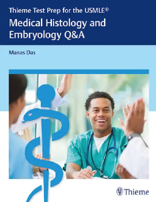Thieme Test Prep for the USMLE(R) Medical Histology and Embryology Q&A by Manas Das