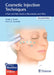 Cosmetic Injection Techniques: A Text and Video Guide to Neurotoxins and Fillers by Theda C. Kontis
