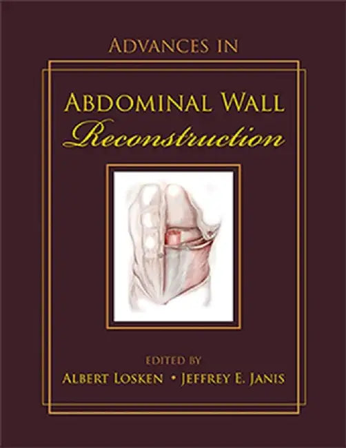 Advances in Abdominal Wall Reconstruction by Albert Losken