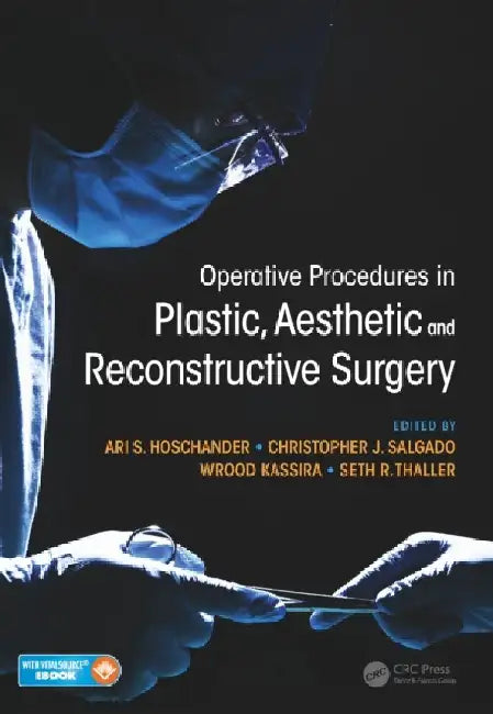 Operative Procedures in Plastic, Aesthetic and Reconstructive Surgery by Ari Hoschander