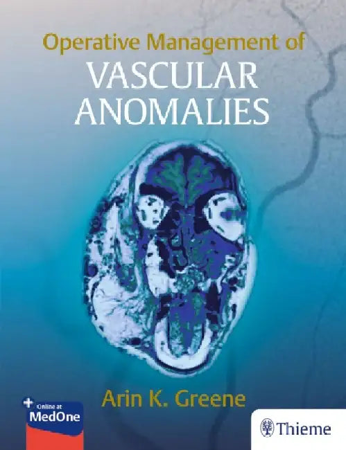 Operative Management of Vascular Anomalies by Arin Greene