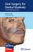 Oral Surgery for Dental Students: A Quick Reference Guide by Jeffrey A. Elo