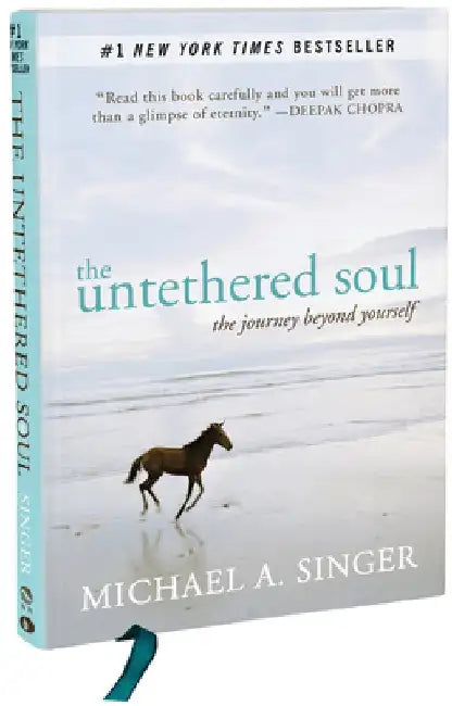 The Untethered Soul: The Journey Beyond Yourself by Michael A. Singer
