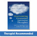 Overcoming Unwanted Intrusive Thoughts: A CBT-Based Guide to Getting Over Frightening, Obsessive, or Disturbing Thoughts by Sally Winston