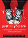 Just as You Are: A Teen's Guide to Self-Acceptance and Lasting Self-Esteem by Michelle Skeen