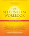 The Self-Esteem Workbook, 2nd Edition by Glenn R, PhD Schiraldi