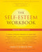 The Self-Esteem Workbook, 2nd Edition by Glenn R, PhD Schiraldi