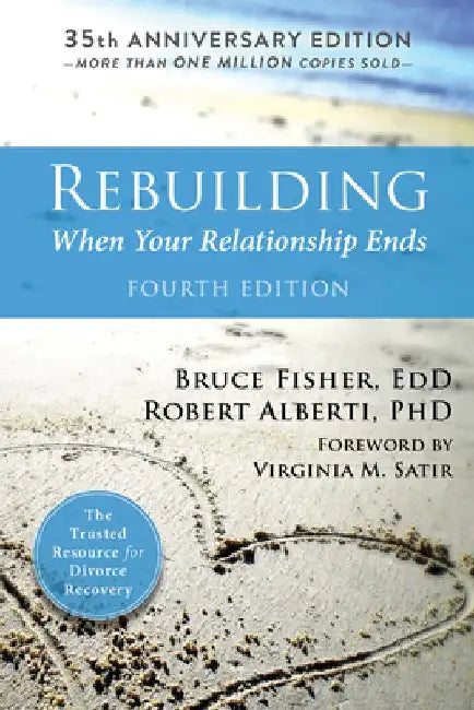 Rebuilding: When Your Relationship Ends by Bruce Fisher