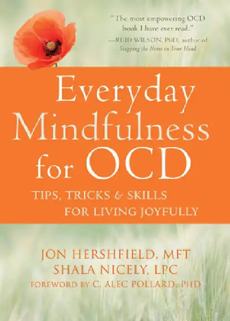 Everyday Mindfulness for Ocd: Tips, Tricks, and Skills for Living Joyfully by Jon Hershfield